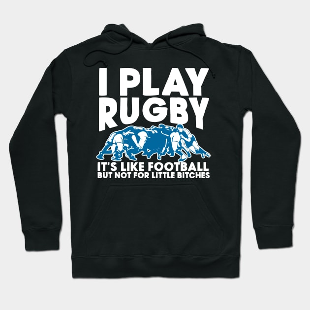 I Play Rugby Hoodie by thingsandthings